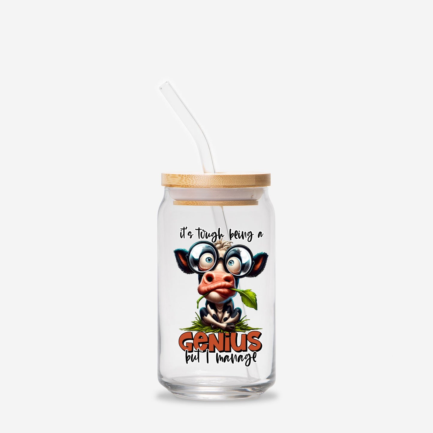 It's Tough Being a Genius, Cow Glass Can 16oz