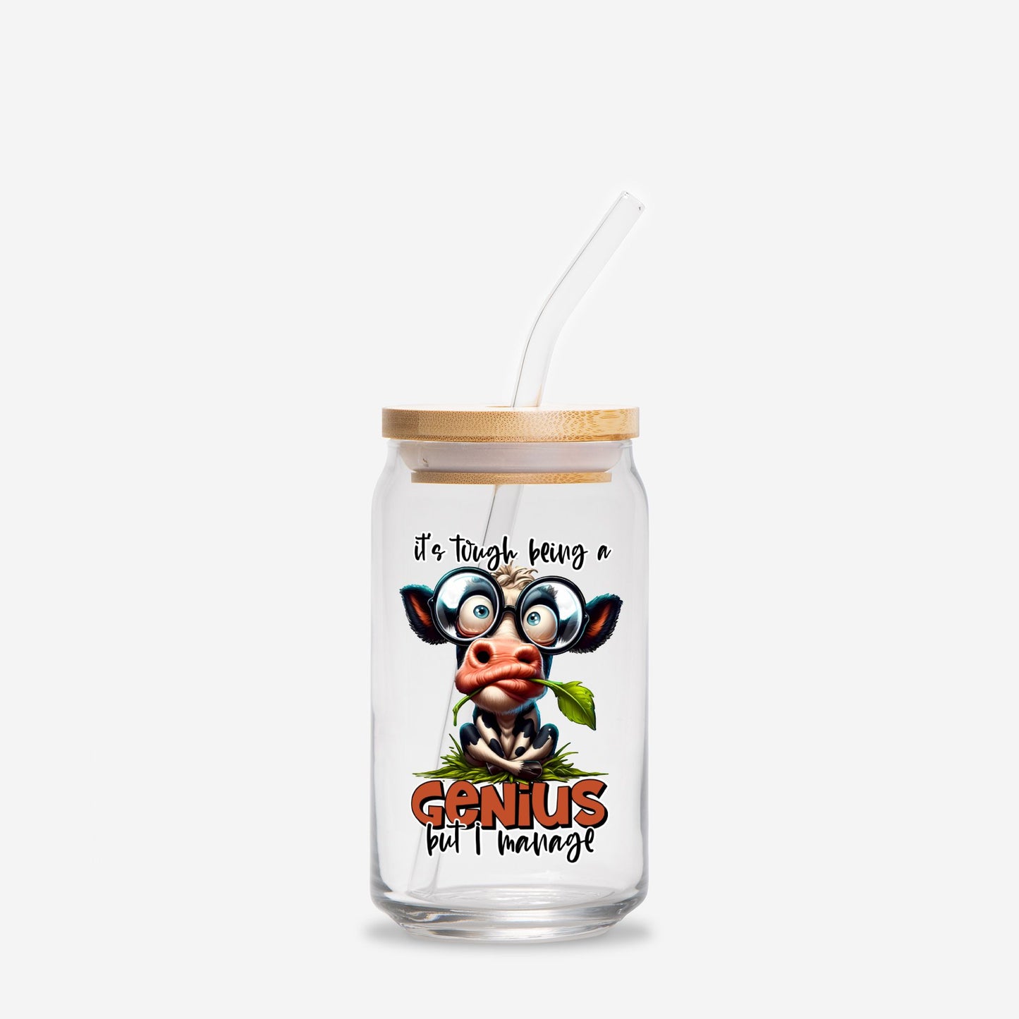 It's Tough Being a Genius, Cow Glass Can 16oz